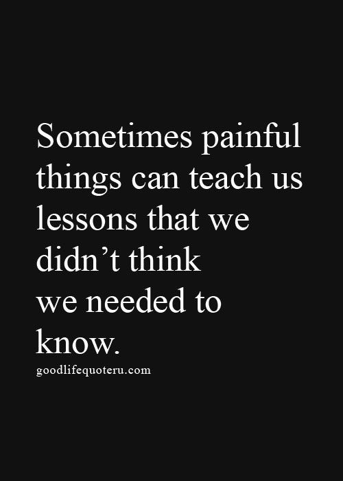 Inspirational-painful-lessons-teach-things-we didn't-think-we-needed-to-know