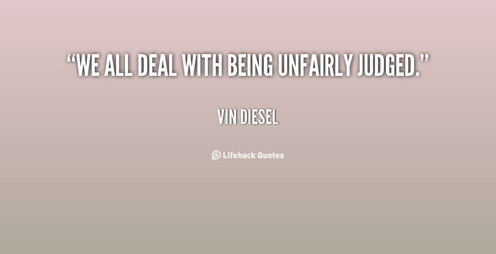 inspirationalquote-Vin-Diesel-we-all-deal-with-being-unfairly-judged