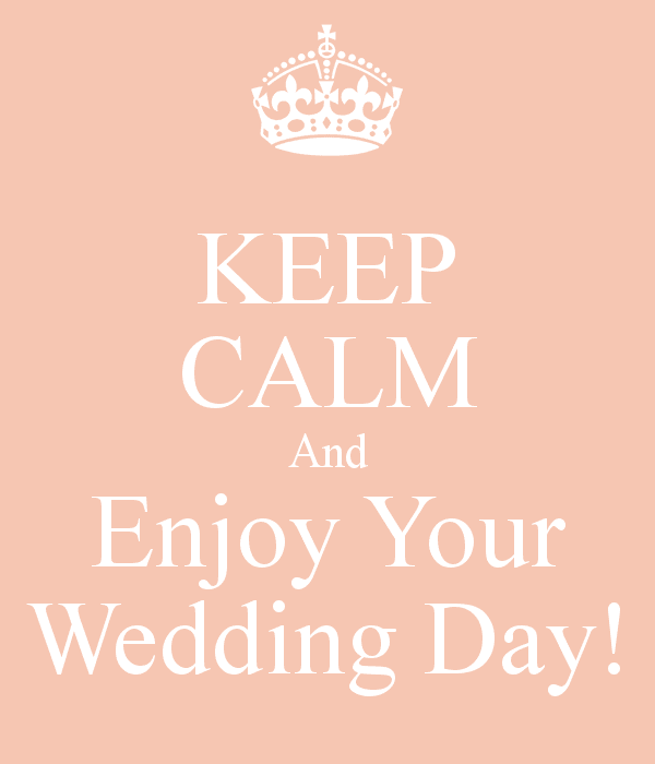 bride-keep-calm-and-enjoy-your-wedding-day
