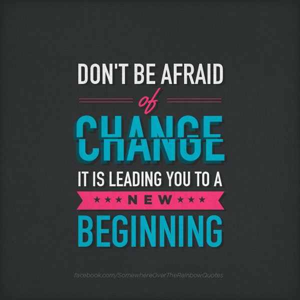 change-dont-be-afraid-of-change-positive-quotes
