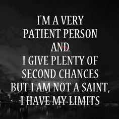 I-am-patient-but-have-my-limits