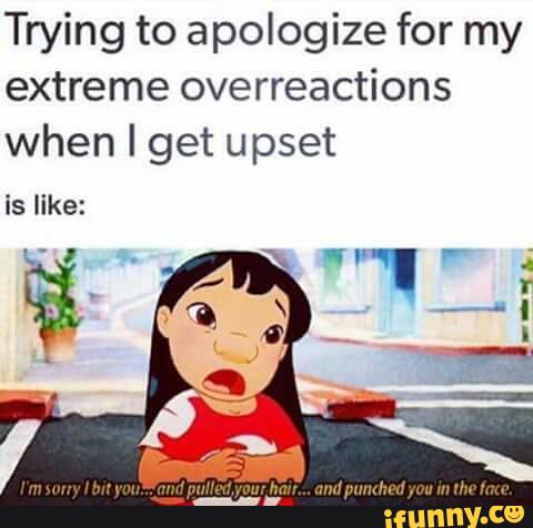 Overreacting-apologizing-when-i-get-upset
