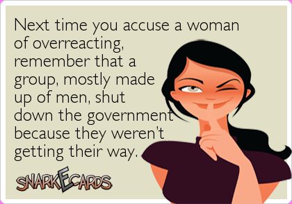 overreact-next-time-you-accuse-a-woman-of-it