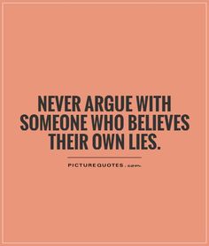 blame-never-argue-with-people-who-believes-their-own-lies