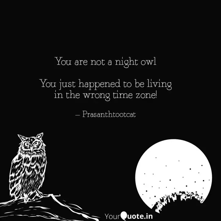 I a know do how night if owl? i am Why Do